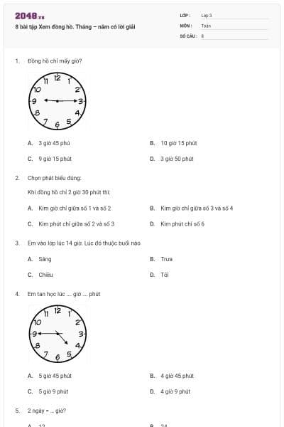 8 bài tập Xem đồng hồ. Tháng – năm có lời giải