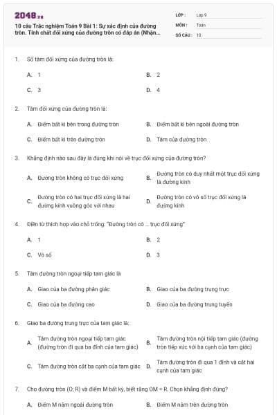 10 câu Trắc nghiệm Toán 9 Bài 1: Sự xác định của đường tròn. Tính chất đối xứng của đường tròn có đáp án (Nhận biết)