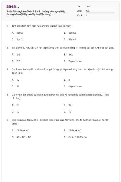 5 câu Trắc nghiệm Toán 9 Bài 8: Đường tròn ngoại tiếp. Đường tròn nội tiếp có đáp án (Vận dụng)