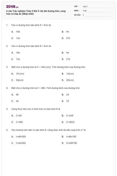 6 câu Trắc nghiệm Toán 9 Bài 9: Độ dài đường tròn, cung tròn có đáp án (Nhận biết)