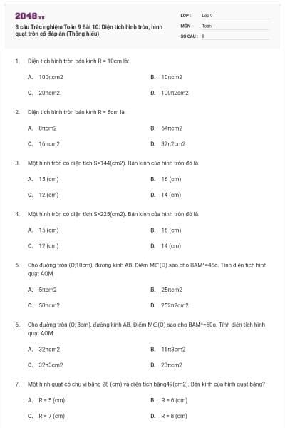 8 câu Trắc nghiệm Toán 9 Bài 10: Diện tích hình tròn, hình quạt tròn có đáp án (Thông hiểu)