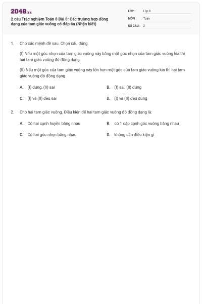 2 câu Trắc nghiệm Toán 8 Bài 8: Các trường hợp đồng dạng của tam giác vuông có đáp án (Nhận biết)