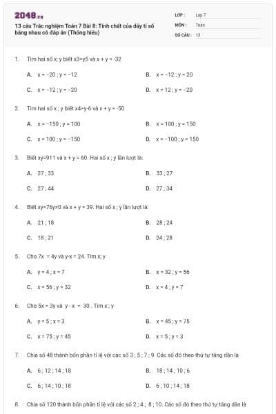 13 câu Trắc nghiệm Toán 7 Bài 8: Tính chất của dãy tỉ số bằng nhau có đáp án (Thông hiểu)