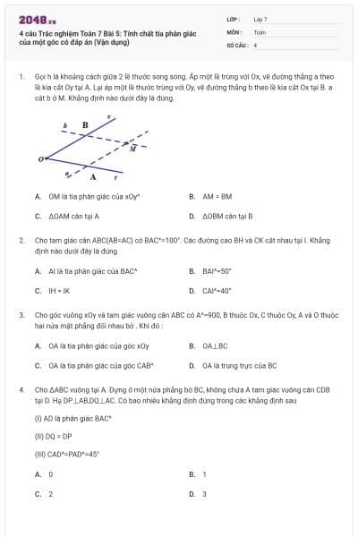 4 câu Trắc nghiệm Toán 7 Bài 5: Tính chất tia phân giác của một góc có đáp án (Vận dụng)
