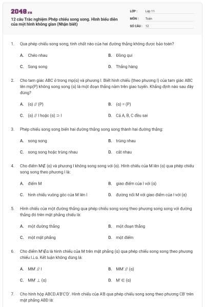 12 câu Trắc nghiệm Phép chiếu song song. Hình biểu diễn của một hình không gian (Nhận biết)