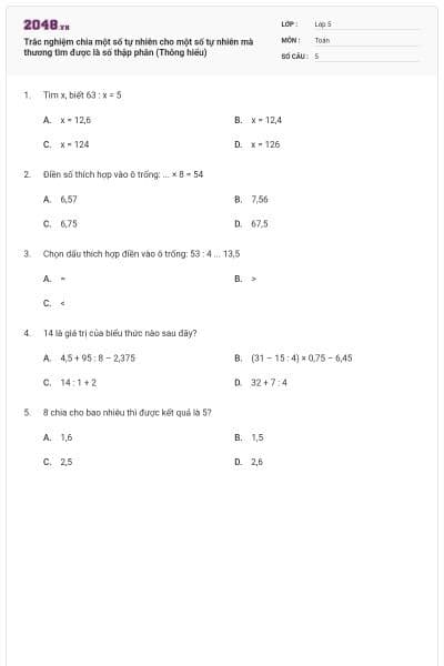 Trắc nghiệm chia một số tự nhiên cho một số tự nhiên mà thương tìm được là số thập phân (Thông hiểu)