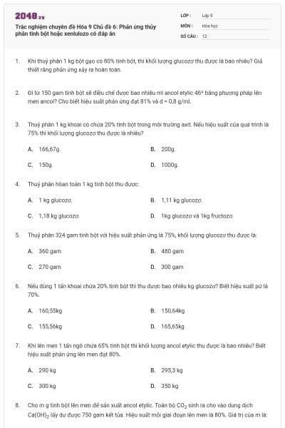 Trắc nghiệm chuyên đề Hóa 9 Chủ đề 6: Phản ứng thủy phân tinh bột hoặc xenlulozo có đáp án