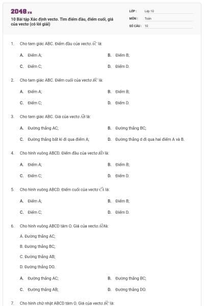 10 Bài tập Xác định vectơ. Tìm điểm đầu, điểm cuối, giá của vectơ (có lời giải)