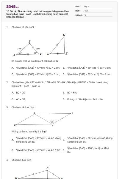 10 Bài tập Tìm và chứng minh hai tam giác bằng nhau theo trường hợp cạnh - cạnh - cạnh từ đó chứng minh tính chất khác (có lời giải)