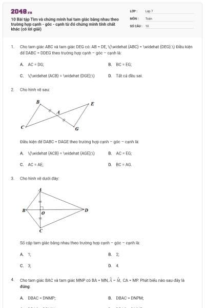 10 Bài tập Tìm và chứng minh hai tam giác bằng nhau theo trường hợp cạnh - góc - cạnh từ đó chứng minh tính chất khác (có lời giải)