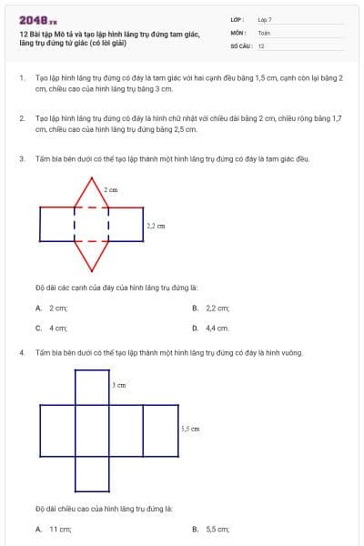 12 Bài tập Mô tả và tạo lập hình lăng trụ đứng tam giác, lăng trụ đứng tứ giác (có lời giải)