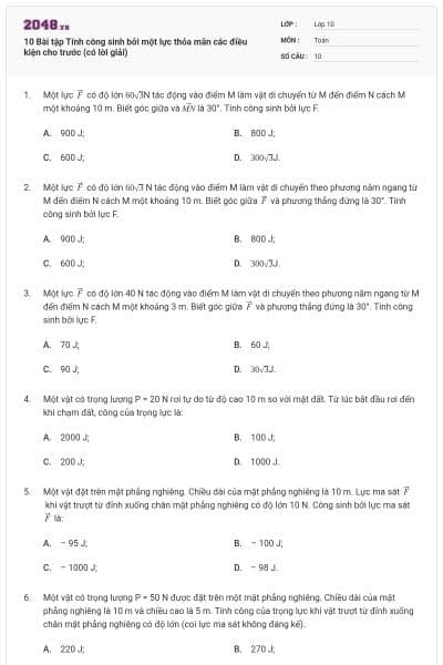 10 Bài tập Tính công sinh bởi một lực thỏa mãn các điều kiện cho trước (có lời giải)