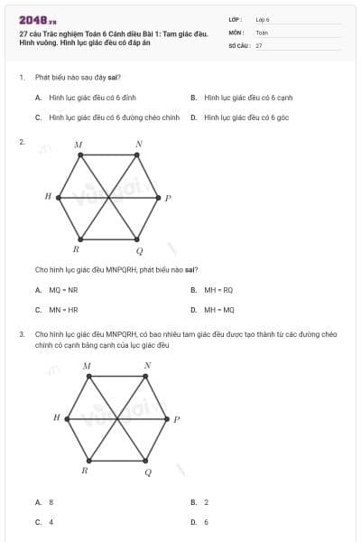 27 câu Trắc nghiệm Toán 6 Cánh diều Bài 1: Tam giác đều. Hình vuông. Hình lục giác đều có đáp án