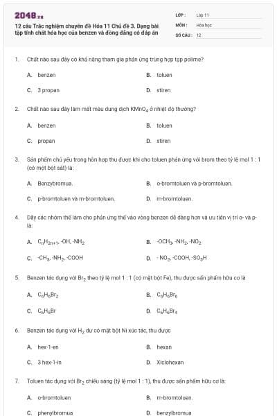 12 câu Trắc nghiệm chuyên đề Hóa 11 Chủ đề 3. Dạng bài tập tính chất hóa học của benzen và đồng đẳng có đáp án