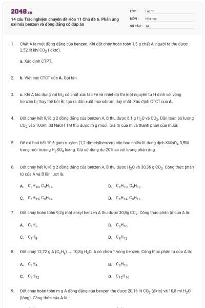 14 câu Trắc nghiệm chuyên đề Hóa 11 Chủ đề 6. Phản ứng oxi hóa benzen và đồng đẳng có đáp án