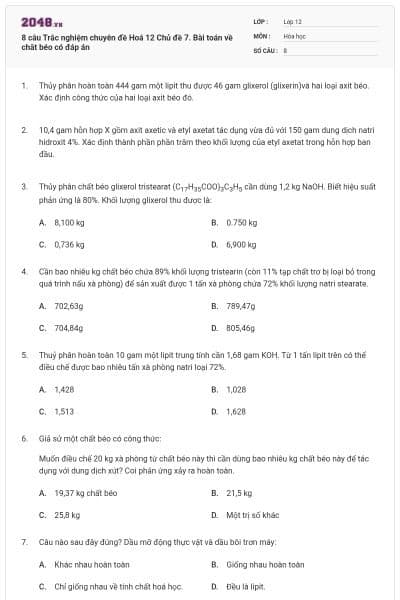 8 câu Trắc nghiệm chuyên đề Hoá 12 Chủ đề 7. Bài toán về chât béo có đáp án