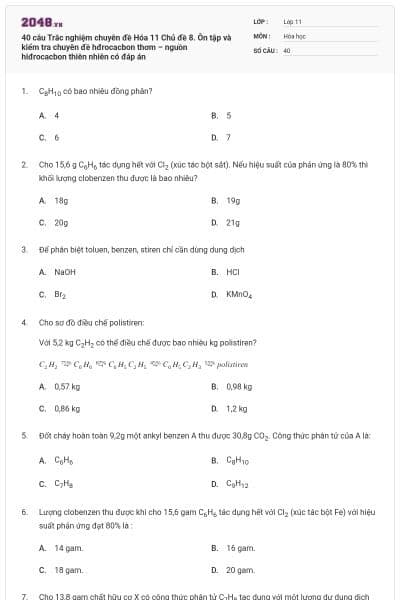 40 câu Trắc nghiệm chuyên đề Hóa 11 Chủ đề 8. Ôn tập và kiểm tra chuyên đề hđrocacbon thơm – nguồn hiđrocacbon thiên nhiên có đáp án