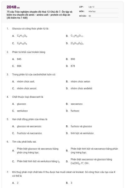 75 câu Trắc nghiệm chuyên đề Hoá 12 Chủ đề 7. Ôn tập và kiểm tra chuyên đề amin - amino axit - protein có đáp án (đề kiểm tra 1 tiết)
