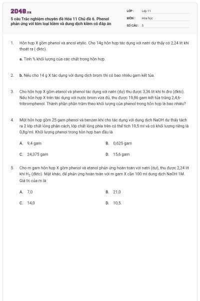 5 câu Trắc nghiệm chuyên đề Hóa 11 Chủ đề 6. Phenol phản ứng với kim loại kiềm và dung dịch kiềm có đáp án