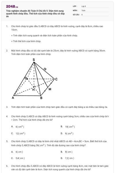 Trắc nghiệm chuyên đề Toán 8 Chủ đề 5: Diện tích xung quanh hình chóp đều. Thể tích của hình chóp đều có đáp án