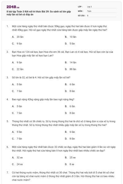 8 bài tập Toán 3 Kết nối tri thức Bài 39: So sánh số lớn gấp mấy lần số bé có đáp án