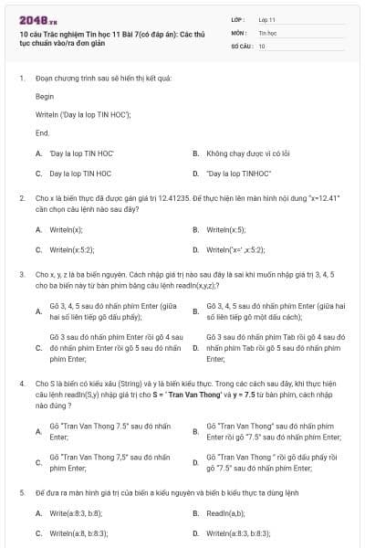 10 câu Trắc nghiệm Tin học 11 Bài 7(có đáp án): Các thủ tục chuẩn vào/ra đơn giản