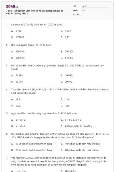 7 câu Trắc nghiệm Làm tròn số và ước lượng kết quả có đáp án (Thông hiểu )
