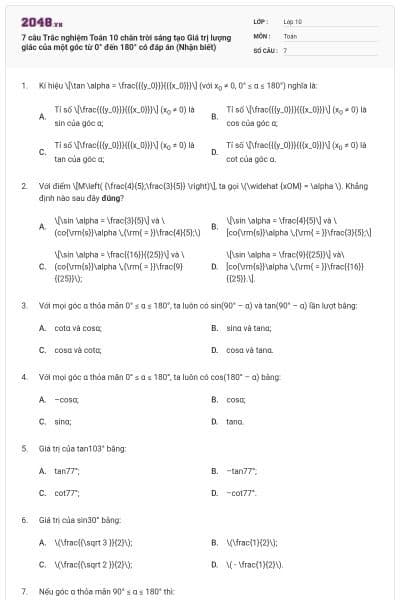 7 câu Trắc nghiệm Toán 10 chân trời sáng tạo Giá trị lượng giác của một góc từ 0° đến 180° có đáp án (Nhận biết)