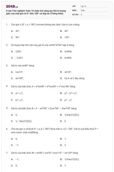 8 câu Trắc nghiệm Toán 10 chân trời sáng tạo Giá trị lượng giác của một góc từ 0° đến 180° có đáp án (Thông hiểu)