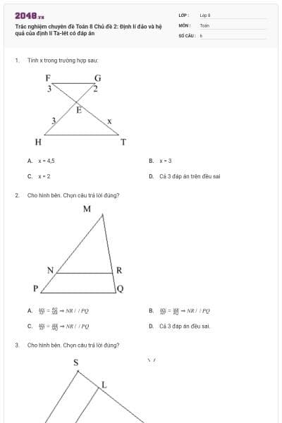 Trắc nghiệm chuyên đề Toán 8 Chủ đề 2: Định lí đảo và hệ quả của định lí Ta-lét có đáp án