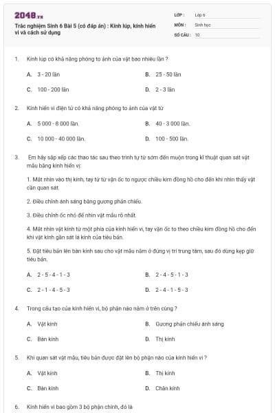 Trắc nghiệm Sinh 6 Bài 5 (có đáp án) : Kính lúp, kính hiển vi và cách sử dụng