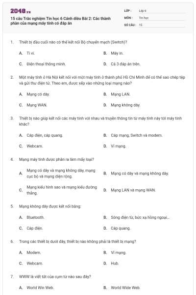 15 câu Trắc nghiệm Tin học 6 Cánh diều Bài 2: Các thành phần của mạng máy tính có đáp án