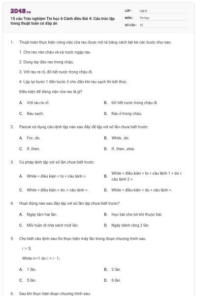 15 câu Trắc nghiệm Tin học 6 Cánh diều Bài 4: Cấu trúc lặp trong thuật toán có đáp án