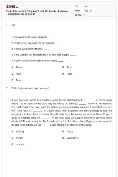 2 câu Trắc nghiệm Tiếng Anh 6 Unit 12: Robots - Listening - Global Success có đáp án