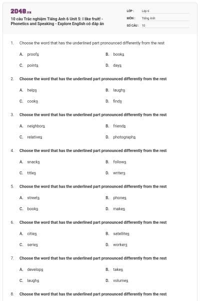 10 câu Trắc nghiệm Tiếng Anh 6 Unit 5: I like fruit! - Phonetics and Speaking - Explore English có đáp án