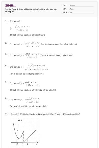 33 câu Dạng 1: Hàm số liên tục tại một điểm, trên một tập có đáp án