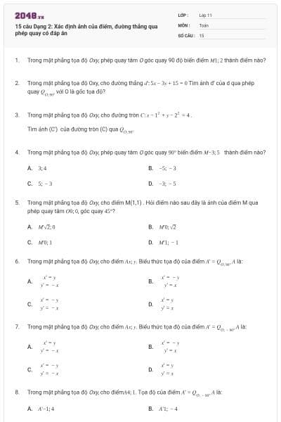 15 câu Dạng 2: Xác định ảnh của điểm, đường thẳng qua phép quay có đáp án