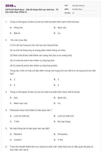 ĐGTD ĐH Bách khoa - Vấn đề thuộc lĩnh vực sinh học - Tế bào nhân thực (Phần 2)