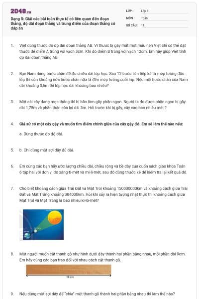 Dạng 5: Giải các bài toán thực tế có liên quan đến đoạn thẳng, độ dài đoạn thẳng và trung điểm của đoạn thẳng có đáp án