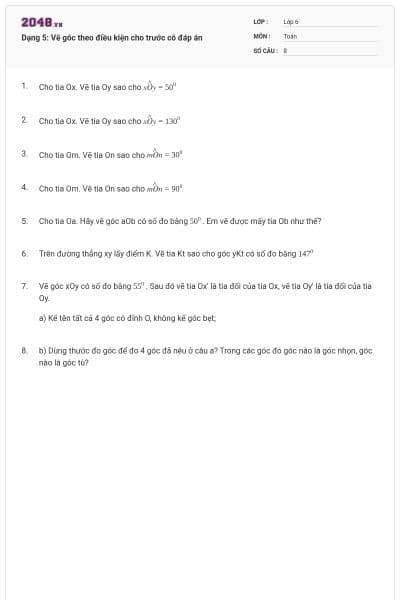 Dạng 5: Vẽ góc theo điều kiện cho trước có đáp án