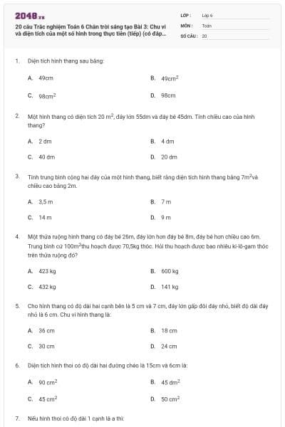 20 câu Trắc nghiệm Toán 6 Chân trời sáng tạo Bài 3: Chu vi và diện tích của một số hình trong thực tiễn (tiếp) (có đáp án)
