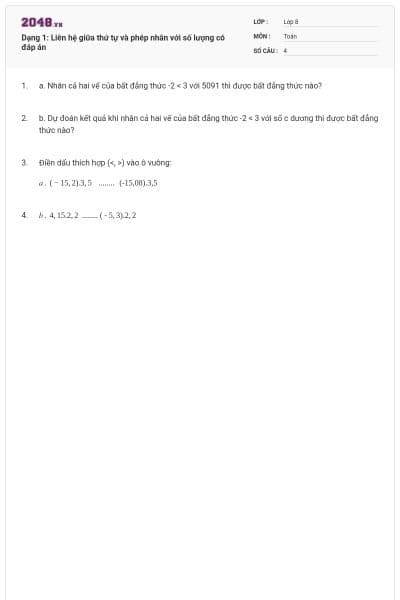 Dạng 1: Liên hệ giữa thứ tự và phép nhân với số lượng có đáp án