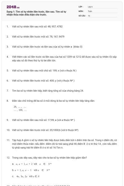 Dạng 1: Tìm số tự nhiên liền trước, liền sau. Tìm số tự nhiện thỏa mãn điều kiện cho trước.