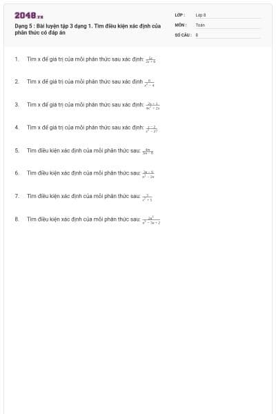 Dạng 5 : Bài luyện tập 3 dạng 1. Tìm điều kiện xác định của phân thức có đáp án