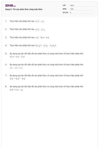 Dạng 5. Trừ các phân thức cùng mẫu thức