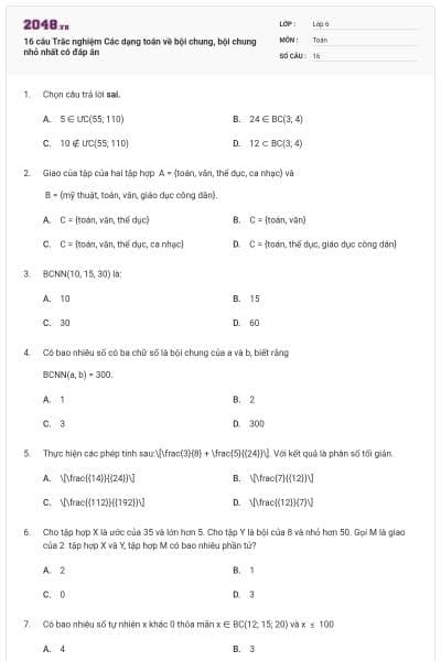 16 câu Trắc nghiệm Các dạng toán về bội chung, bội chung nhỏ nhất có đáp án
