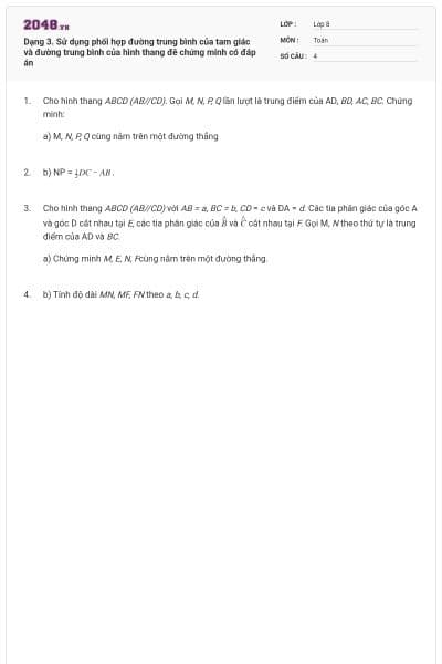 Dạng 3. Sử dụng phối hợp đường trung bình của tam giác và đường trung bình của hình thang đê chứng minh có đáp án