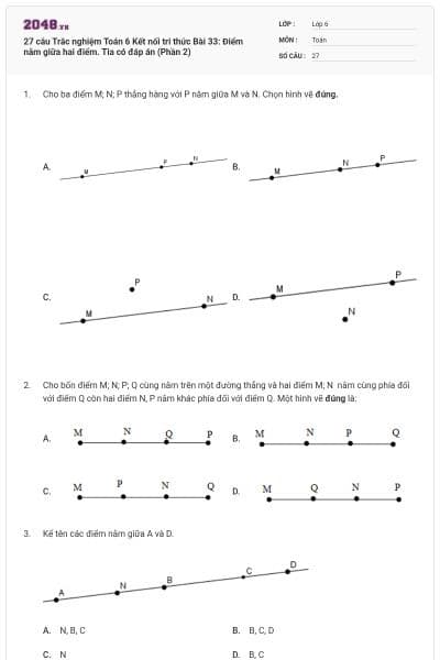 27 câu Trắc nghiệm Toán 6 Kết nối tri thức Bài 33: Điểm nằm giữa hai điểm. Tia có đáp án (Phần 2)