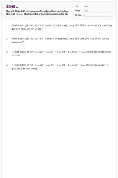 Dạng 3. Nhận biết hai tam giác đồng dạng theo trường hợp thứ nhất (c.c.c). Chứng minh hai góc bằng nhau có đáp án