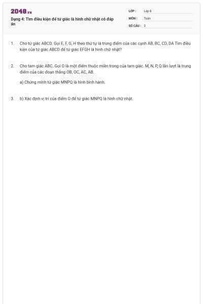 Dạng 4: Tìm điều kiện để tứ giác là hình chữ nhật có đáp án